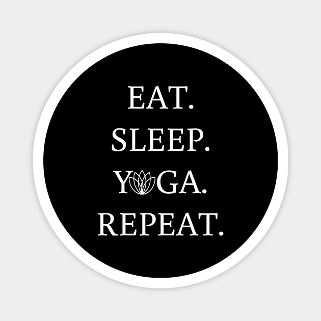 Eat sleep yoga repeat tee unisex t-shirt Magnet by SunArt-shop